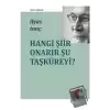 Hangi Şiir Onarır Şu Taşküreyi?