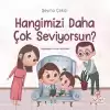 Hangimizi Daha Çok Seviyorsun ?