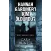 Hannah Gardıner’ı Kim Öldürdü