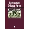 Harcıyorum Öyleyse Varım