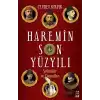 Haremin Son Yüzyılı