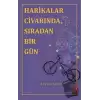 Harikalar Civarında Sıradan Bir Gün