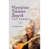 Harput’tan Yükselen Bayrak - Esat Kabaklı