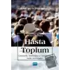 Hasta Toplum - Cinsiyetçilik, Tıbbileştirme ve Tüketime Dair Sağlık Çözümlemeleri