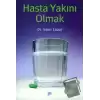 Hasta Yakını Olmak