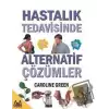 Hastalık Tedavisinde Alternatif Çözümler