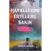 Hayallerini Erteleme Sakın