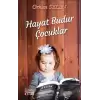 Hayat Budur Çocuklar