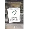 Hayat Güzeldi