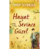 Hayat Sevince Güzel!