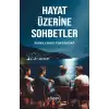 Hayat Üzerine Sohbetler