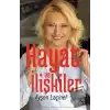 Hayat ve İlişkiler