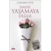 Hayat Yaşamaya Değer