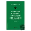 Hayatın Maddesi Sağlığın Sermayesi