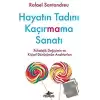 Hayatın Tadını Kaçırmama Sanatı