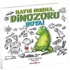 Haydi Durma, Dinozoru Boya!