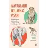 Hayvanların Akıl Almaz Yaşamı