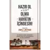 Hazır Ol ya da Olma: Hayatın İçindesin