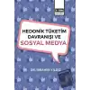 Hedonik Tüketim Davranışı ve Sosyal Medya