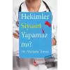 Hekimler Siyaset Yapamaz mı?