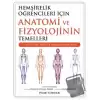 Hemşirelik Öğrencileri İçin Anatomi ve Fizyolojinin Temelleri