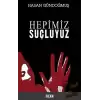 Hepimiz Suçluyuz