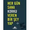 Her Gün Sana Korku Veren Bir Şey Yap