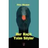 Her Kaçık Yalan Söyler