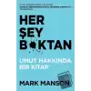 Her Şey B*ktan