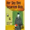 Her Şey Ben Yaşarken Oldu