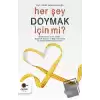 Her Şey Doymak İçin Mi?