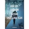 Her Şey Geçecek Hiçbiri Unutulmayacak