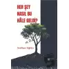 Her Şey Nasıl Bu Hale Geldi?