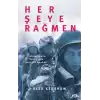 Her Şeye Rağmen