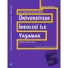 Her Türlü Aklın Ötesinde: Üniversitede İdeoloji ile Yaşamak