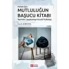 Herkes İçin Mutluluğun Başucu Kitabı