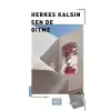 Herkes Kalsın Sen De Gitme