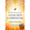 Herkes Yüz Çevirse de Allah Sizin Sahibinizdir