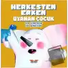 Herkesten Erken Uyanan Çocuk