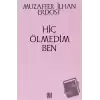 Hiç Ölmedim Ben