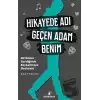 Hikayede Adı Geçen Adam Benim