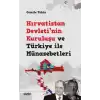 Hırvatistan Devletinin Kuruluşu ve Türkiye ile Münasebetleri