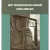 Hitit İmparatorluk Dönemi Kaya Anıtları