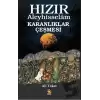 Hızır Aleyhisselam - Karanlıklar Çeşmesi