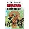 Horasan Kimin Yurdu?