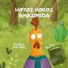 Hotoz Horoz Amazonda