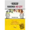 Hukuk Hakkında Her Şey