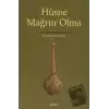 Hüsne Mağrur Olma