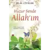 Huzur Sende Allah’ım