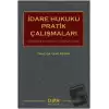 İdare Hukuku Pratik Çalışmaları